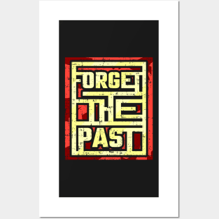 Forget the past Posters and Art